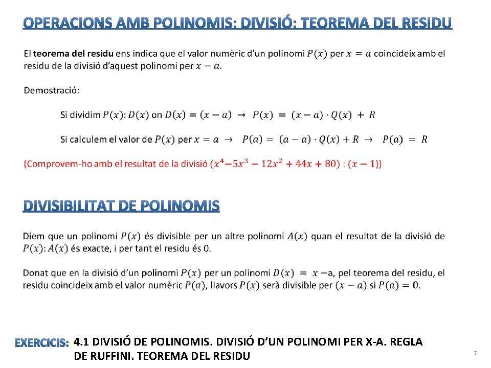 4. 1 DIVISIÓ DE POLINOMIS. DIVISIÓ D’UN POLINOMI PER X-A. REGLA DE RUFFINI. TEOREMA