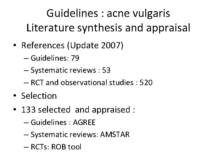 Guidelines : acne vulgaris Literature synthesis and appraisal • References (Update 2007) – Guidelines: