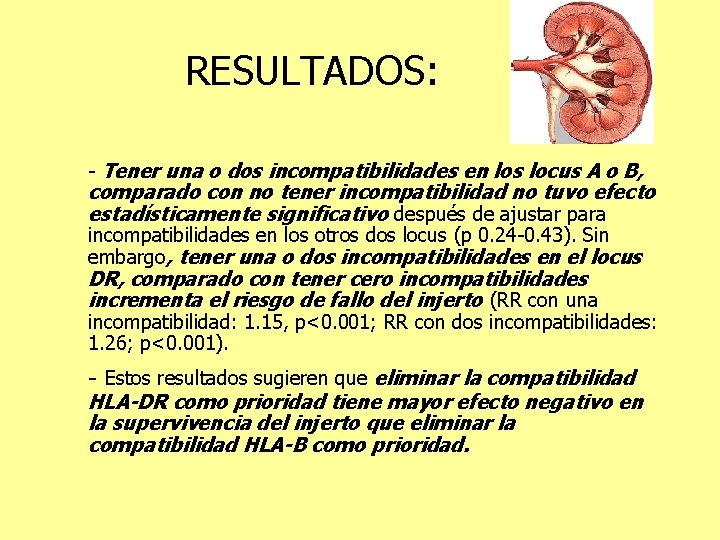 RESULTADOS: - Tener una o dos incompatibilidades en los locus A o B, comparado