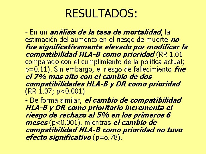 RESULTADOS: - En un análisis de la tasa de mortalidad, la estimación del aumento