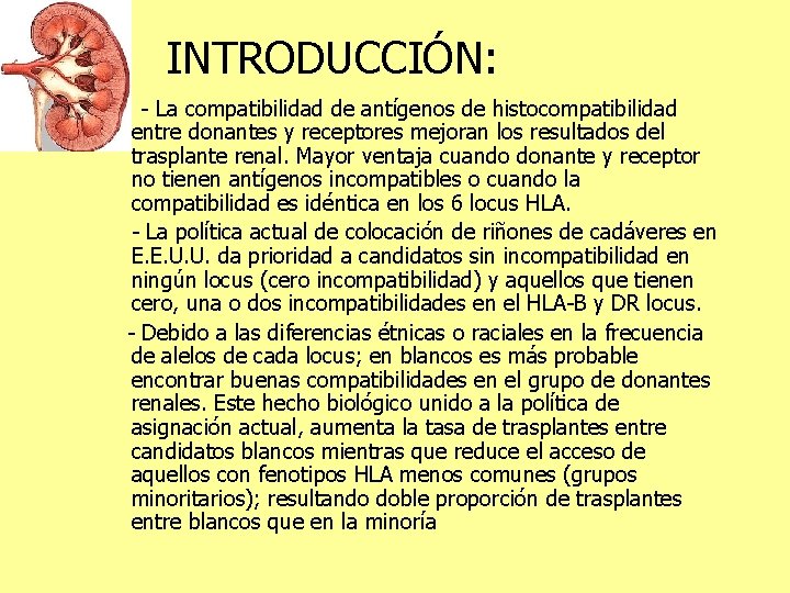 INTRODUCCIÓN: - La compatibilidad de antígenos de histocompatibilidad entre donantes y receptores mejoran los