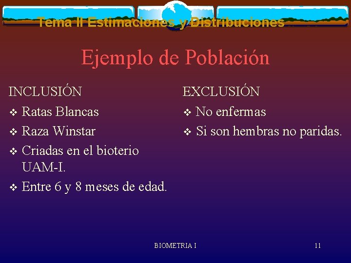 Tema II Estimaciones y Distribuciones Ejemplo de Población INCLUSIÓN v Ratas Blancas v Raza