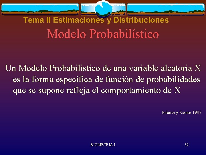 Tema II Estimaciones y Distribuciones Modelo Probabilístico Un Modelo Probabilistico de una variable aleatoria