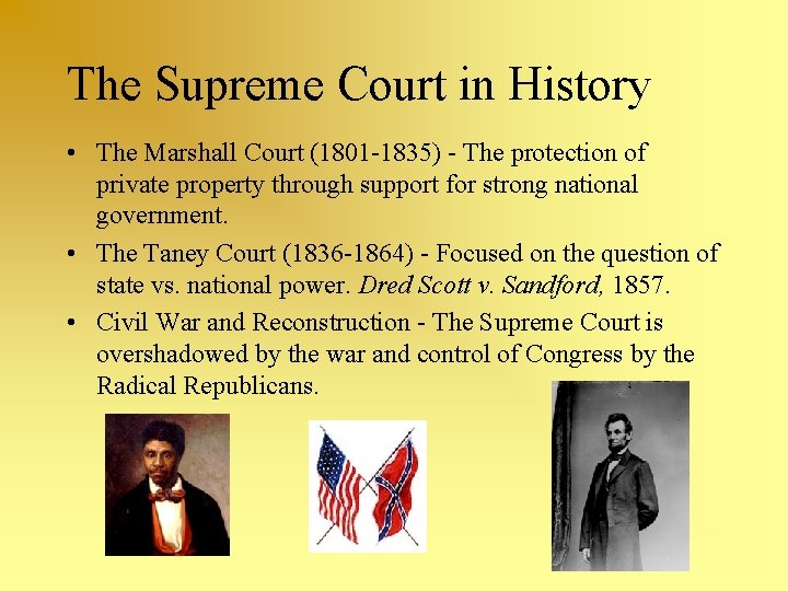 The Supreme Court in History • The Marshall Court (1801 -1835) - The protection