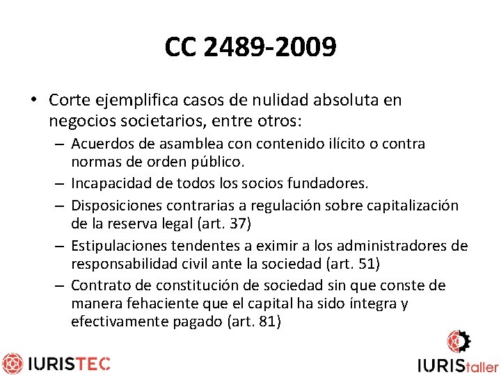 CC 2489 -2009 • Corte ejemplifica casos de nulidad absoluta en negocios societarios, entre