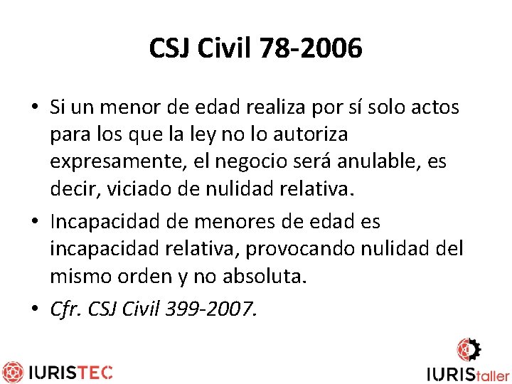 CSJ Civil 78 -2006 • Si un menor de edad realiza por sí solo