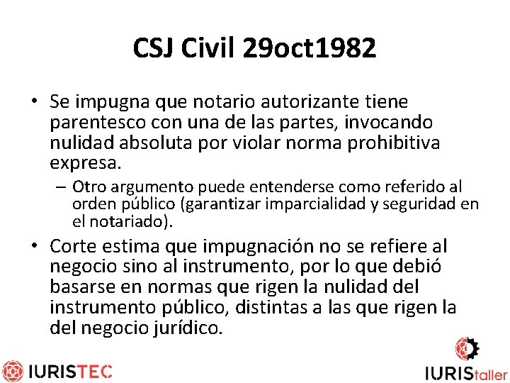 CSJ Civil 29 oct 1982 • Se impugna que notario autorizante tiene parentesco con