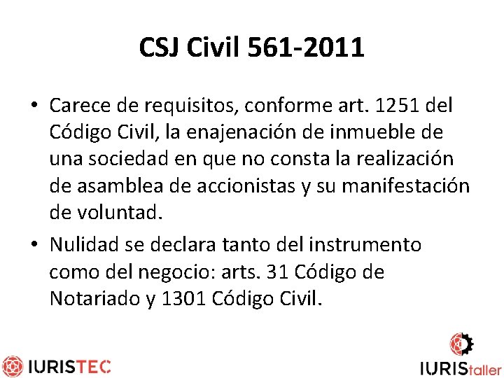 CSJ Civil 561 -2011 • Carece de requisitos, conforme art. 1251 del Código Civil,