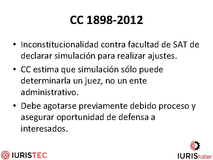 CC 1898 -2012 • Inconstitucionalidad contra facultad de SAT de declarar simulación para realizar