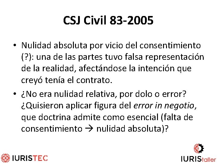 CSJ Civil 83 -2005 • Nulidad absoluta por vicio del consentimiento (? ): una