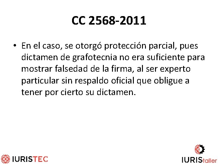 CC 2568 -2011 • En el caso, se otorgó protección parcial, pues dictamen de