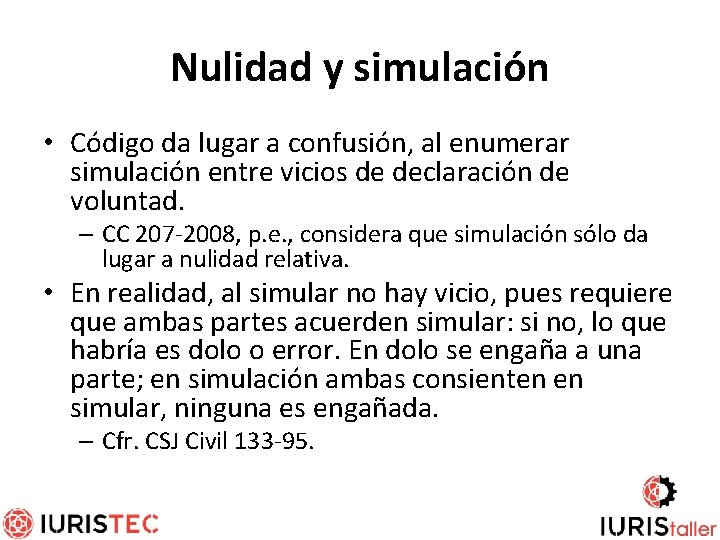 Nulidad y simulación • Código da lugar a confusión, al enumerar simulación entre vicios