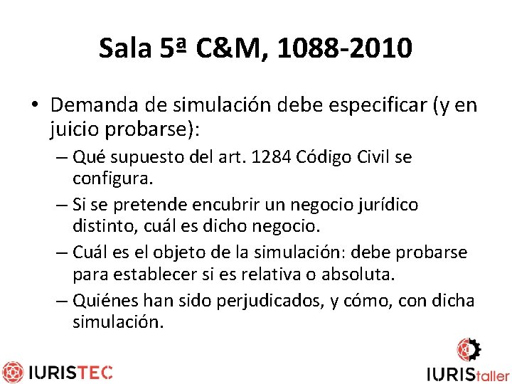 Sala 5ª C&M, 1088 -2010 • Demanda de simulación debe especificar (y en juicio