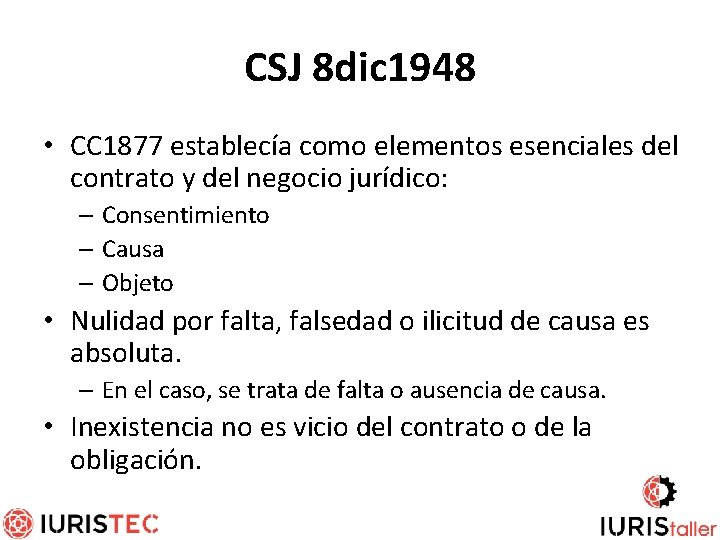 CSJ 8 dic 1948 • CC 1877 establecía como elementos esenciales del contrato y