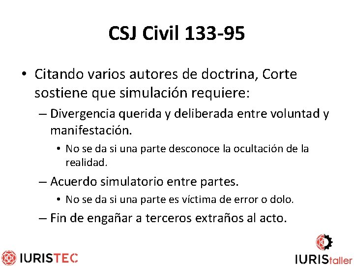 CSJ Civil 133 -95 • Citando varios autores de doctrina, Corte sostiene que simulación