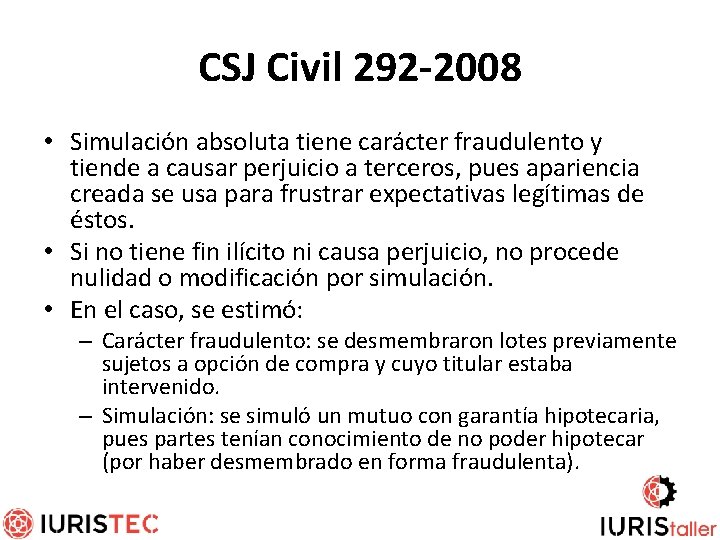 CSJ Civil 292 -2008 • Simulación absoluta tiene carácter fraudulento y tiende a causar