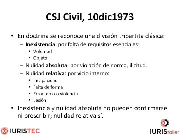 CSJ Civil, 10 dic 1973 • En doctrina se reconoce una división tripartita clásica: