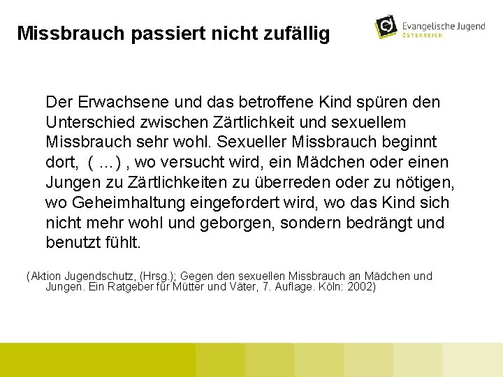 Missbrauch passiert nicht zufällig Der Erwachsene und das betroffene Kind spüren den Unterschied zwischen