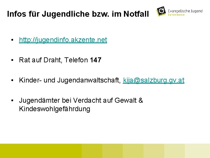 Infos für Jugendliche bzw. im Notfall • http: //jugendinfo. akzente. net • Rat auf