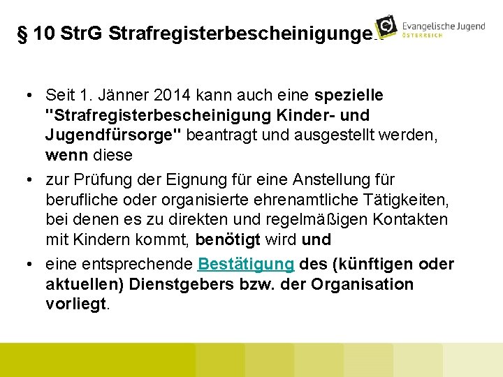 § 10 Str. G Strafregisterbescheinigungen • Seit 1. Jänner 2014 kann auch eine spezielle