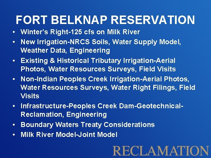 FORT BELKNAP RESERVATION • Winter’s Right-125 cfs on Milk River • New Irrigation-NRCS Soils,