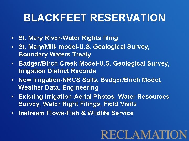 BLACKFEET RESERVATION • St. Mary River-Water Rights filing • St. Mary/Milk model-U. S. Geological