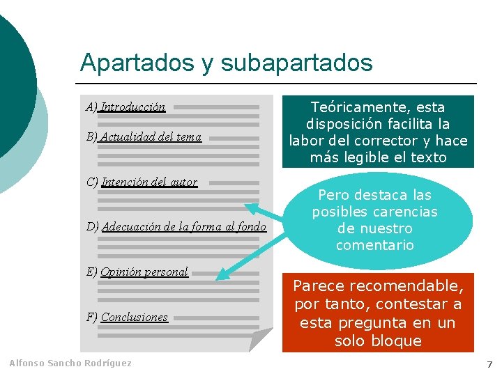 Apartados y subapartados A) Introducción B) Actualidad del tema C) Intención del autor D)