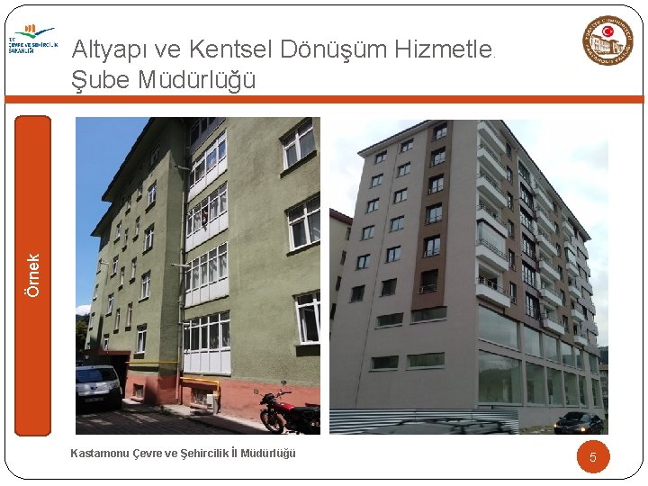 Örnek Altyapı ve Kentsel Dönüşüm Hizmetleri Şube Müdürlüğü Kastamonu Çevre ve Şehircilik İl Müdürlüğü