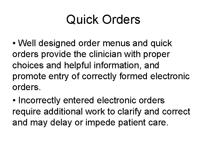 Quick Orders • Well designed order menus and quick orders provide the clinician with