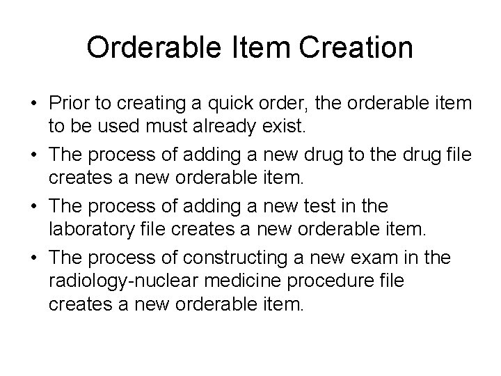 Orderable Item Creation • Prior to creating a quick order, the orderable item to