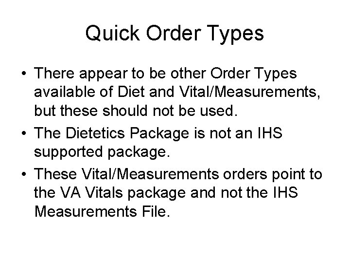 Quick Order Types • There appear to be other Order Types available of Diet