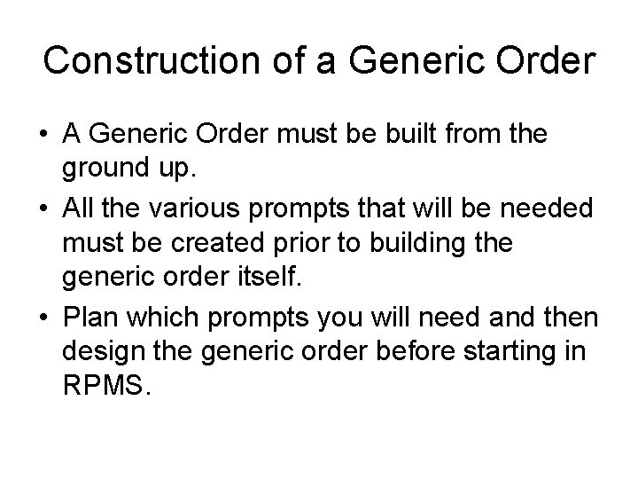 Construction of a Generic Order • A Generic Order must be built from the