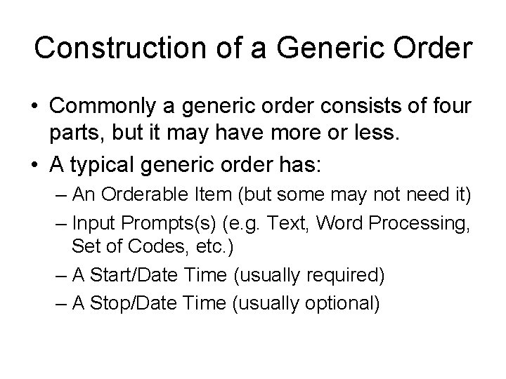 Construction of a Generic Order • Commonly a generic order consists of four parts,