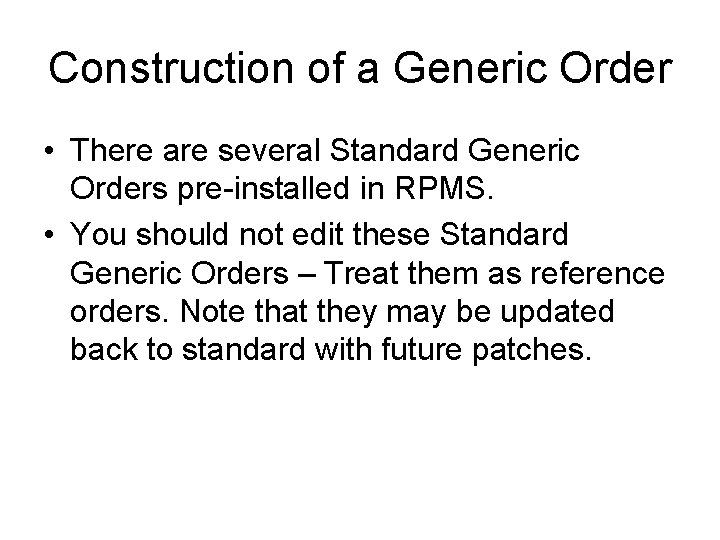 Construction of a Generic Order • There are several Standard Generic Orders pre-installed in