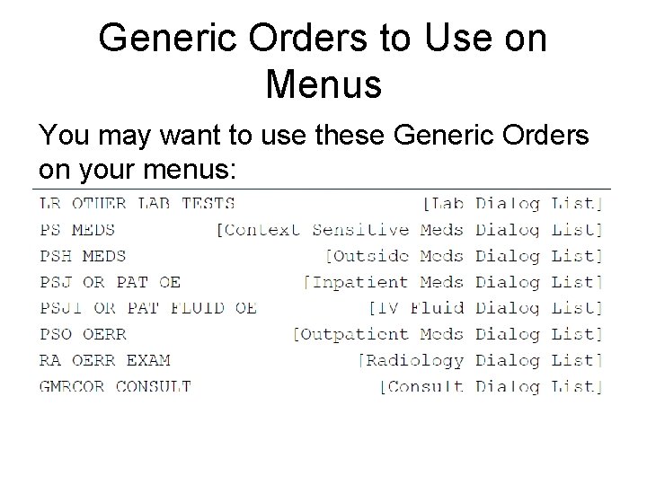 Generic Orders to Use on Menus You may want to use these Generic Orders