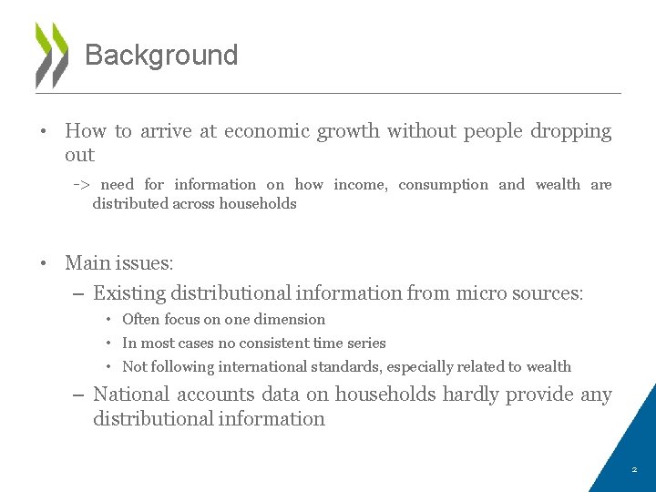 Background • How to arrive at economic growth without people dropping out -> need