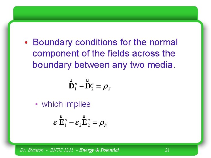  • Boundary conditions for the normal component of the fields across the boundary