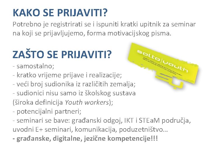 KAKO SE PRIJAVITI? Potrebno je registrirati se i ispuniti kratki upitnik za seminar na