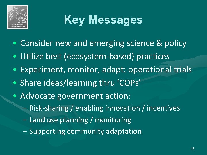 Key Messages • Consider new and emerging science & policy • Utilize best (ecosystem-based)