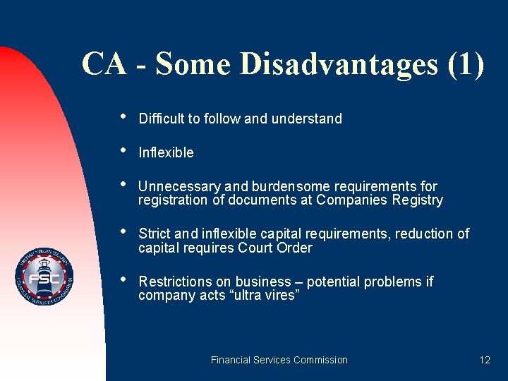 CA - Some Disadvantages (1) • Difficult to follow and understand • Inflexible •