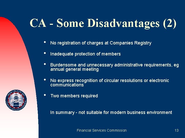 CA - Some Disadvantages (2) • No registration of charges at Companies Registry •