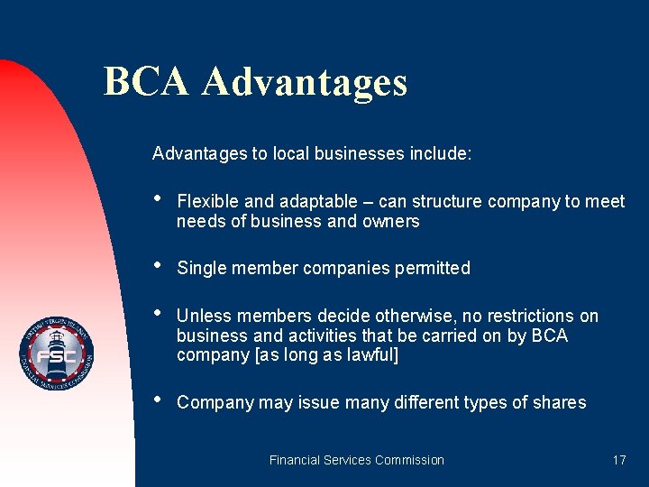 BCA Advantages to local businesses include: • Flexible and adaptable – can structure company