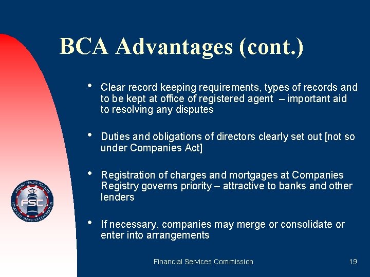 BCA Advantages (cont. ) • Clear record keeping requirements, types of records and to