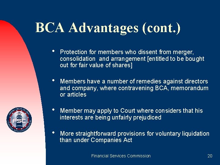 BCA Advantages (cont. ) • Protection for members who dissent from merger, consolidation and