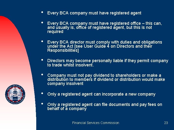  • Every BCA company must have registered agent • Every BCA company must