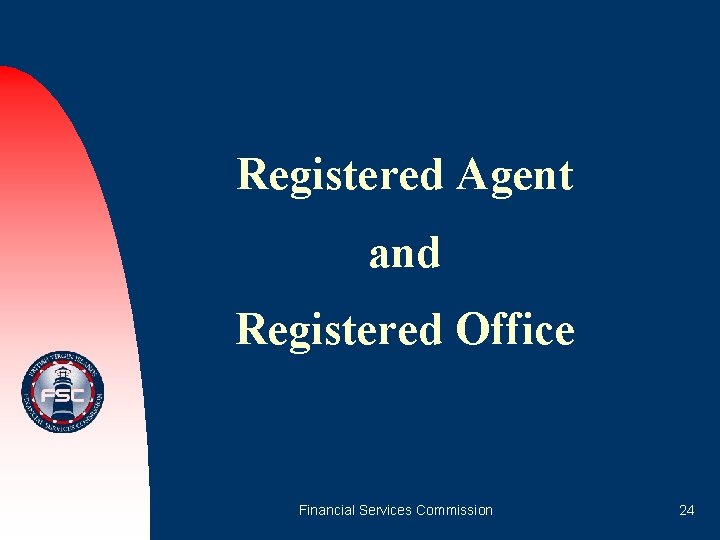 Registered Agent and Registered Office Financial Services Commission 24 