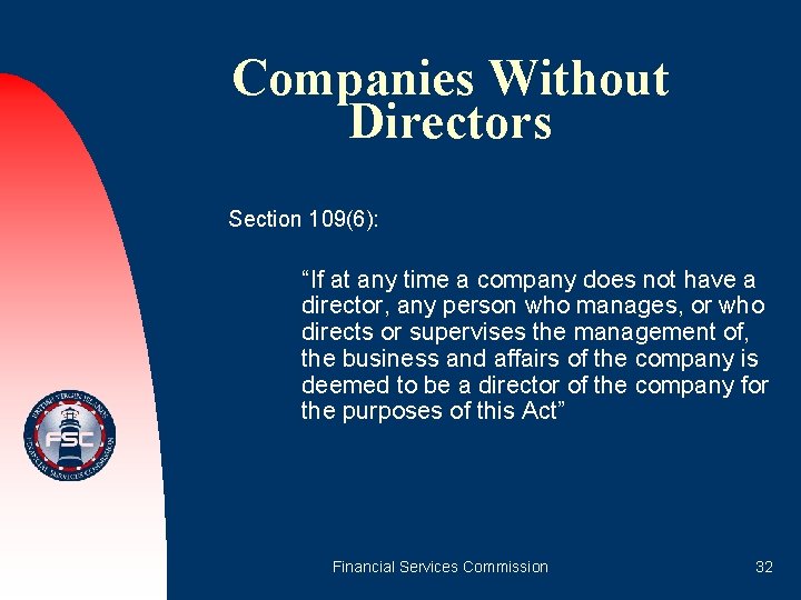 Companies Without Directors Section 109(6): “If at any time a company does not have