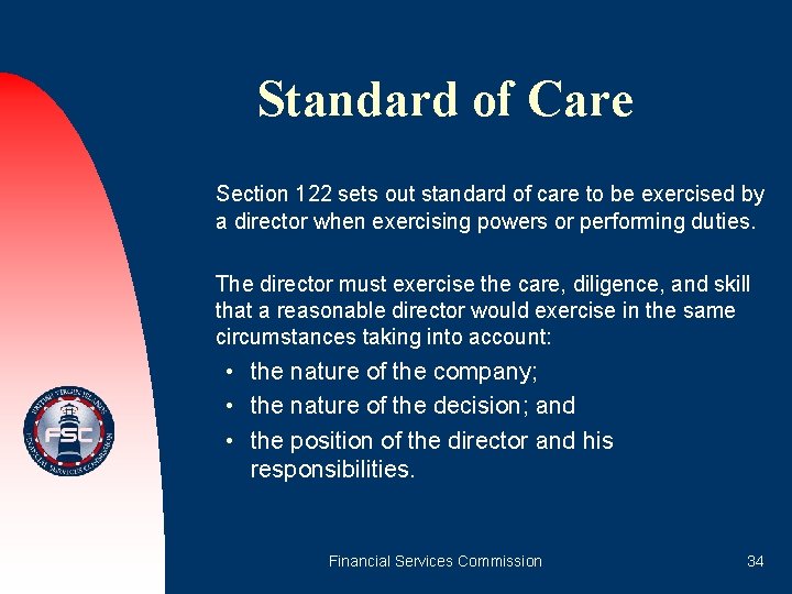 Standard of Care Section 122 sets out standard of care to be exercised by