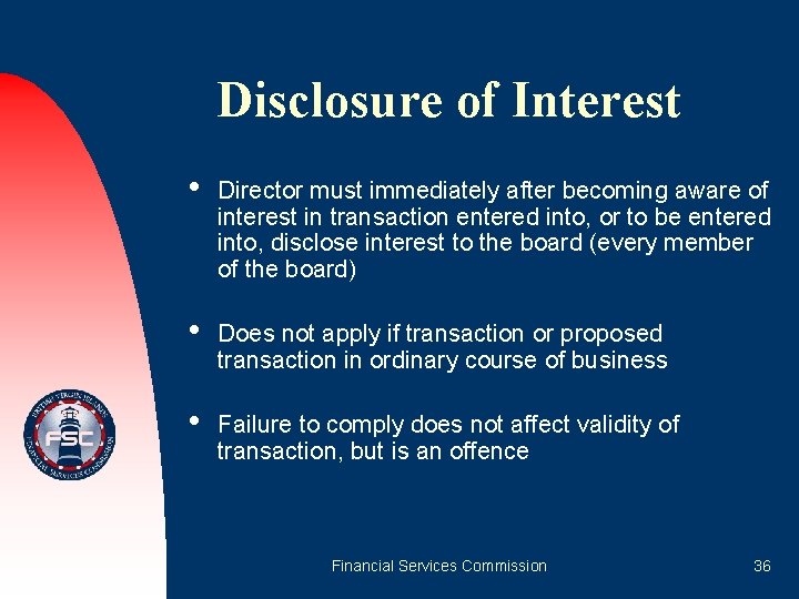 Disclosure of Interest • Director must immediately after becoming aware of interest in transaction