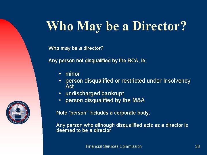 Who May be a Director? Who may be a director? Any person not disqualified